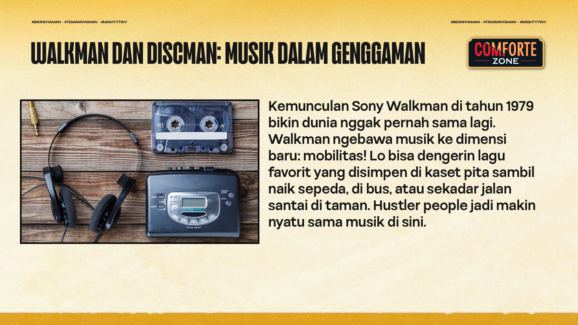 Habis Walkman, nggak lama muncul Discman, versi Walkman buat CD. Suara yang dihasilin lebih jernih dan tampilan lebih modern walaupun agak sensitif sama guncangan. Hal ini juga mulai ngubah medium buat band-band yang mau rilis lagu mereka.